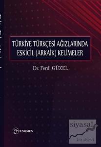 Türkiye Türkçesi Ağızlarında Eskicil (Arkaik) Kelimeler