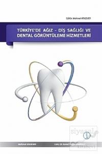 Türkiye'de Ağız - Diş Sağlığı ve Dental Görüntüleme Hizmetleri Türkiye'de Ağız - Diş Sağlığı ve Dental Görüntüleme Hizmetleri