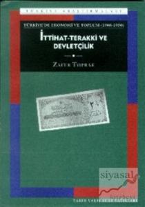 Türkiye'de Ekonomi ve Toplum İttihat-Terakki ve Devletçilik (1908-1950) Türkiye'de Ekonomi ve Toplum İttihat-Terakki ve Devletçilik (1908-1950)
