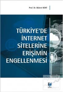 Türkiye'de İnternet Sitelerine Erişimin Engellenmesi
