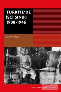 Türkiye'de İşçi Sınıfı 1908-1946 Türkiye'de İşçi Sınıfı 1908-1946