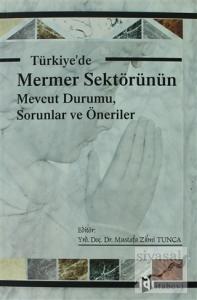Türkiye'de Mermer Sektörünün Mevcut Durumu, Sorunlar ve Öneriler