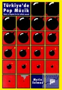 Türkiye'de Pop Müzik Dünü ve Bugünü ile Bir İnfilak Masalı