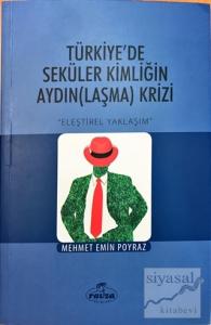 Türkiye'de Seküler Kimliğin Aydın(Laşma) Krizi