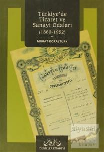 Türkiye'de Ticaret ve Sanayi Odaları 1880-1952