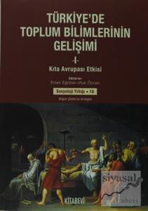 Türkiye'de Toplum Bilimlerinin Gelişimi - 1 : Kıta Avrupası Etkisi