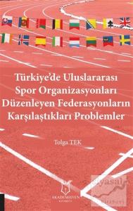 Türkiye'de Uluslararası Spor Organizasyonları Düzenleyen Federasyonların Karşılaştıkları Problemler