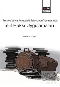 Türkiye'de ve Avrupa'da Televizyon Yayınlarında Telif Hakkı Uygulamaları