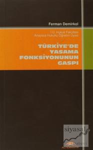 Türkiye'de Yasama Fonksiyonunun Gaspı