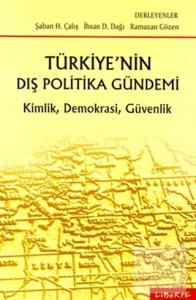 Türkiye'nin Dış Politika Gündemi Kimlik, Demokrasi, Güvenlik