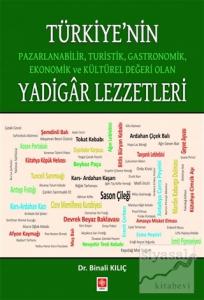 Türkiye'nin Pazarlanabilir, Turistik, Gastronomik, Ekonomik ve Kültürel Değeri Olan Yadigar Lezzetler