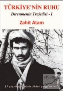 Türkiyenin Ruhu - Direnmenin Trajedisi 1. Kitap
