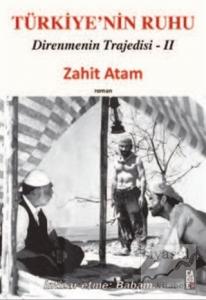 Türkiye'nin Ruhu - Direnmenin Trajedisi 2. Kitap