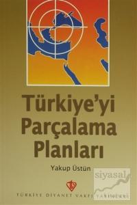 Türkiye'yi Parçalama Planları