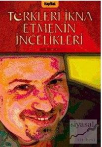 Türkleri İkna Etmenin İncelikleri