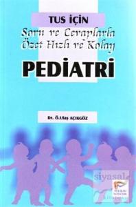 TUS İçin Soru ve Cevaplarıyla Özet Hızlı ve Kolay Pediatri
