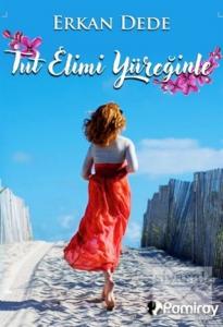 Tut Elimi Yüreğinle