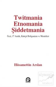 Twitmania Etnomania Şiddetmania