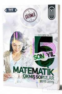 TYT Matematik Son 5 Yıl Çözümlü Çıkmış Sorular-2015-2019