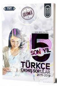 TYT Türkçe Son 5 Yıl Çözümlü Çıkmış Sorular-2015-2019