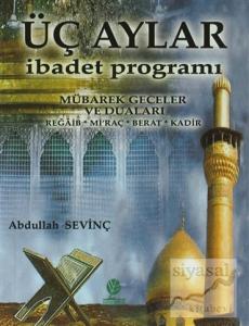Üç Aylar İbadet Programı Üç Aylar İbadet Programı
