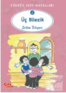 Üç Bilezik – Gündüz Gece Masalları 6