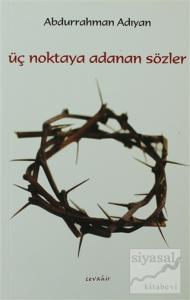 Üç Noktaya Adanan Sözler