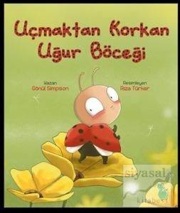 Uçmaktan Korkan Uğur Böceği Uçmaktan Korkan Uğur Böceği