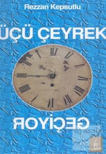 Üçü Çeyrek Geçiyor