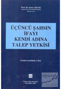 Üçüncü Şahsın İfayı Kendi Adına Talep Yetkisi