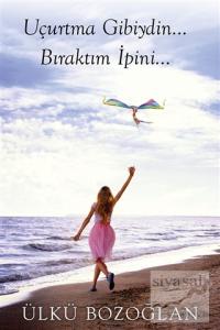 Uçurtma Gibiydin Bıraktım İpini…
