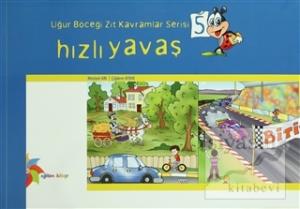 Uğur Böceği Zıt Kavramlar Serisi 5 : Hızlı Yavaş