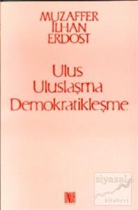 Ulus Uluslaşma Demokratikleşme