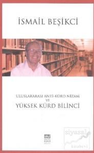 Uluslararası Anti-Kürd Nizam ve Yüksek Kürd Bilinci Uluslararası Anti-Kürd Nizam ve Yüksek Kürd Bilinci
