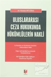 Uluslararası Ceza Hukukunda Hükümlülerin Nakli