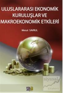 Uluslararası Ekonomik Kuruluşlar ve Makroekonomik Etkileri