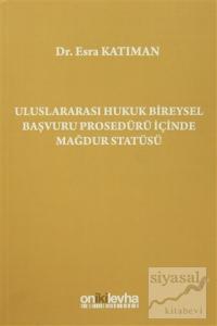 Uluslararası Hukuk Bireysel Başvuru Prosedürü İçinde Mağdur Statüsü