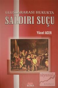 Uluslararası Hukukta Saldırı Suçu