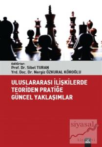 Uluslararası İlişkilerde Teoriden Pratiğe Güncel Yaklaşımlar