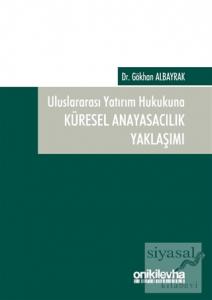 Uluslararası Yatırım Hukukuna Küresel Anayasacılık Yaklaşımı