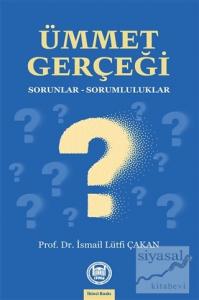 Ümmet Gerçeği; Sorunlar-Sorumluluklar