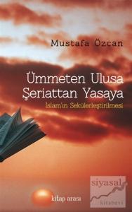 Ümmeten Ulusa Şeriattan Yasaya