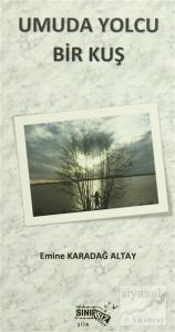 Umuda Yolcu Bir Kuş