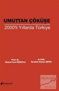 Umuttan Çöküşe 2000'li Yıllarda Türkiye