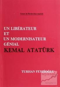 Un Liberateur Et Un Modernisateur Genial Kemal Atatürk