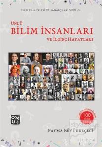 Ünlü Bilim İnsanları ve İlginç Hayatları