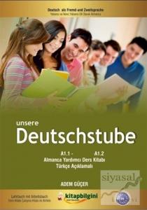 Unsere Deutschstube A1.1 - A1.2 Almanca Yardımcı Ders Kitabı Türkçe Açıklamalı