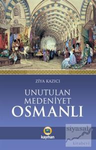 Unutulan Medeniyet Osmanlı