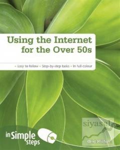 Using the Internet for the Over 50s in Simple Steps