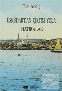 Üsküdar'dan Çıktım Yola Hatıralar